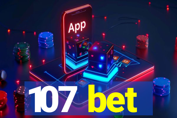 107 bet